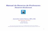 Manual de Reserva de Profesores - biblioteca.uprrp.edubiblioteca.uprrp.edu/Tutoriales/MODULO ENTRAR... · Este manual se preparó utilizando como guía el Módulo de Reserva: Manual