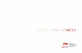 GUÍA DE MARCA - fiape.orgfiape.org/wp-content/uploads/2017/04/Guia-de-marca-SIELE_ESP.pdf · 22 27 33 41 48 49 #1 IDENTIDAD VISUAL. PÁG 4. Guía de marca SIELE LOGOTIPO ... por