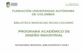 FUNDACIÓN UNIVERSIDAD AUTÓNOMA DE … · novedades material bibliogrÁfico 2018-i programa acadÉmico de diseÑo industrial fundaciÓn universidad autÓnoma de colombia biblioteca