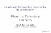 Pharma Talents y FUINSA · La innovación farmacológica es una realidad, no tiene fronteras y es el ... España, representa a la práctica tota-lidad de las compañías innovadoras,