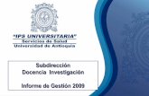 Subdirección Docencia Investigación Informe de …portal.ipsuniversitaria.com.co/docencia/docs/informe2009_05_2010.pdf · IPS UNIVERSITARIA Subdirección de Docencia, Investigación