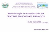 Metodología de Acreditación de CENTROS EDUCATIVOS … Privados/entrega_tecnica_de... · considerarán en la evaluación para la acreditación de los centros educativos privados