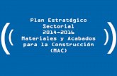 Plan Estratégico Sectorial 2014-2016 Materiales y … · Honduras Guatemala Ecuador Chile (24.1, 0.3), Bolivia (11.4, 0.3), México ... 2.Productos sustitutos de bajo precio (Mármol