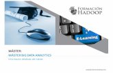 Información Máster Big Data Analytics - … · • Material complementario para facilitar el conocimiento (videos, documentos, ejercicios,datasets, etc.) TUTORÍAS: Elalumnodispone