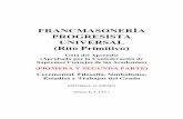 FRANCMASONERÍA PROGRESISTA UNIVERSAL …eruizf.com/.../rito_primitivo/francmasoneria_progresista_universal.pdf · FRANCMASONERÍA PROGRESISTA UNIVERSAL (Rito Primitivo) Guía del