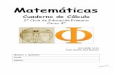 Cuaderno de Cálculoº-PRIMARIA.-CUADERNO … · Matemáticas 4º Educación Primaria (2º Ciclo) Completa la carrera de obstáculos: 41 x103 + 58 - 227 6 -1.793 3.793: 25 x 25 :