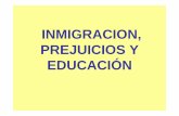 INMIGRACION, PREJUICIOS Y EDUCACIÓN · Los inmigrantes deben tener los mismos derechos que los demás 7,22 ... - Españoles juerguistas ... Quiero participar en alguna actividad