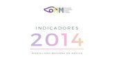 INDICADORES 2014 - Observatorio de Mortalidad … grandes/INDICADORES… · 5 El Sistema de Indicadores del Observatorio de Mortalidad Mater-na en México (OMM) busca analizar, evaluar,