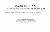CASO CLINICO: CIRUGIA PERIRRADICULAR€¦ · CIRUGIA PERIRRADICULAR Dra. Lorena Espinoza Colombo Diplomado RQPE – U. Valparaíso 2013. ... después de la cirugía; el tejido expuesto