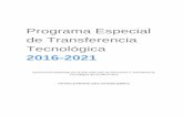 Programa Especial de Transferencia Tecnológica · Programa Especial de Transferencia Tecnológica 2016-2021 (Documento elaborado por la Sub Dirección de Innovación y Transferencia