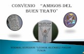 CONVENIO “AMIGOS DEL BUEN TRATO - Inicio - Ministerio de ... · convivencia, de participación, solidaridad, de buen trato, de respeto, de compromiso y de ternura. ... primeros
