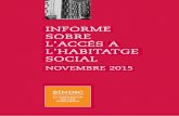 INFORME SOBRE L’ACCÉS A L’HABITATGE SOCIAL sobre acces habitatge... · Informe sobre l’accés a l’habitatge social. Novembre 2015. Maquetació: Síndic de Greuges Imprès