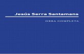 Jesús Serra Santamans - investigacionfjs.cominvestigacionfjs.com/wp-content/uploads/2016/10/obra-completa... · Te escribo para confesarte que he cometido la osadía de buscar, leer,