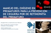 MANEJO DEL OXÍGENO EN PREMATUROS PARA …pediatrasyucatan.org.mx/docs/presentaciones/manejo_del_oxigeno_en... · sabemos que con saturaciones de 88-93-95% se mantiene una PaO2 por