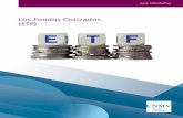 Los Fondos Cotizados (ETF) - cnmv.es · Dentro de la clasificación de los fondos de inversión, los ETF co- rresponden a la categoría de los fondos indexados, es decir, aque - llos