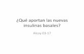 ¿Qué aportan las nuevas insulinas basales?alcoy.san.gva.es/cas/hospital/sesclin/2017.03.16 Nuevas Insulinas... · Indicaciones de insulinización en DM-2 Limitaciones de las insulinas