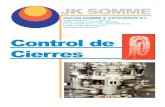CONTROL DE CIERRES JK SOMME - mundolatas.com tecnica/SOMME FINAL.pdf · Cierres Pol. Ind. Ugaldeguren I, Parcela P3-II Pabellón 7 E-48170 - ZAMUDIO - ... 12 - 1ª OPERACION DE CIERRE