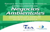 EspEcialización En Negocios Ambientales - … · Negocios Ambientales EspEcialización En Escuela de Ingeniería de Antioquia Soluciones con visión de sostenibilidad ambiental,