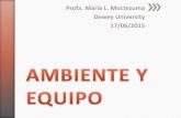 Profa. María L. Moctezuma Dewey University 17/06/2015 · + Lo importante es que se realice el trabajo y haya personal disponible durante el horario regular de la empresa. + Se comparten