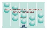 INDICADORES ECONÓMICOSINDICADORES … · Indicadores Económicos de CoyunturaEconómicos de Coyuntura • Son herramientas indispensables para monitorear el comportamiento real de