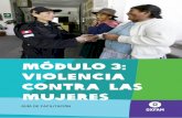 Módulo 3: Violencia contra las - peru.oxfam.org · Introducción: objetivos, expectativas, normas de convivencia, etc. Diapositivas 1-6. Teoría: ¿Qué es la violencia contra las