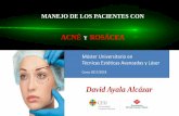 David Ayala Alcázar - Universidad Cardenal Herrera CEUmastersfhnisa.com/.../manejo-de-los-pacientes-con-acne-y-rosacea.pdf · Folículo piloso (unidad pilosebácea) Factores predisponentes
