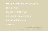 Plan de Fomento de las Industrias Culturales y … · El Plan de Fomento de las Industrias Culturales y Creativas es el ... lugar de una fuerza de trabajo creativa ... demanda del