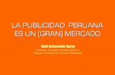 LA PUBLICIDAD PERUANA ES UN (GRAN) MERCADOimy.laureate.net/Faculty/webinars/Documents/Serie de CIBERTEC... · LA PUBLICIDAD PERUANA ES UN (GRAN) MERCADO Raúl Echeandía Spray Docente