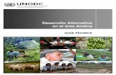en el área Andina - unodc.org · Desarrollo Alternativo en el área Andina 5 PREFACIO El presente documento es una Guía Técnica, cuyo contenido se fundamenta en las experiencias