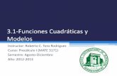 3.1-Funciones Cuadráticas y Modelos - …academic.uprm.edu/~pvasquez/mate3171/clases1213I/3.1.pdf · Valor Máximo ó Mínimo de una Función Cuadrática Sea B una función cuadrática
