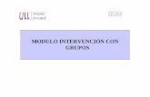 MODULO INTERVENCIÓN CON GRUPOS - Juan … · Conocer las modalidades de la dinámica a ... dinámica grupal. ... (capacidad de contención, tipos de relación,