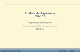 Análisis de Algoritmos CB-102cb.mty.itesm.mx/tc4001/tc4001-algoritmos-en-paralelo.pdf · Ejemplo 1 Tarea parte I Ejemplo 2 Tarea parte II Or Booleano Max ... Ley de Amdahl (versión