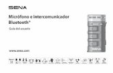 Micrófono e intercomunicador Bluetooth® - sena.com · intercomunicador, uso compartido de música a través de música en estéreo Bluetooth (más baja) música en estéreo Bluetooth
