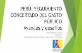 PERÚ: SEGUIMIENTO CONCERTADO DEL GASTO PÚBLICO Avances y ... · realizado por representantes de las instituciones del sector público y de la sociedad civil -en ... conocer y analizar