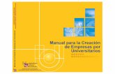 Manual para la Creación de Empresas por Universitarios³n_de_empres… · También se incluye en los anexos un cuestionario que sirve de guía para ... y orientación en la creación