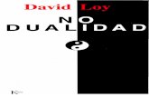 N DUALIDAD - datelobueno.comdatelobueno.com/wp-content/uploads/2014/05/No-dualidad.pdf · David Loy NO-DUALIDAD Traducción del inglés de Femando Mora y David González Raga editorial
