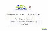 Sheminí Atzeret y Simjat Toráh - shalomhaverim.org Atzeret 2015.pdf · adicional de Shabat y días festivos) y en algunos lugares después del Halel (alabanzas), son recitadas las