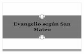 Evangelio según San Mateo - Mateo 1 BN.pdf · PDF filellamado el relato de San Mateo evangelio del catequista y el de San Marcos, evangelio del catecúmeno?” (S. Juan Pablo II,