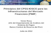 Principios del CPSS-IOSCO para las Infraestructuras … · • Agrupación de los Principios de acuerdo a aspectos ... por su valor completo con un elevado grado de confianza. Los