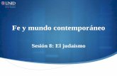 Fe y mundo contemporáneo - Mi Materia en Líneamoodle2.unid.edu.mx/dts_cursos_mdl/ejec/AD/FM/S08/FM08_Visual.pdf · Hablar del judaísmo moderno nos lleva a la ... Como creador es