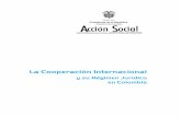 La Cooperación Internacional - APC-Colombia - … · La Cooperación Internacional y su Régimen Jurídico en Colombia La Cooperación Internacional 4 La Cooperación Internacional