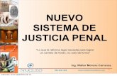 NUEVO SISTEMA DE JUSTICIA PENAL del NSJP Walter Moreno.pdf · CIVIL, FAMILIAR, MERCANTIL ... • Nuevos procesos y ... • Diseño y compromiso con metas numéricas para la cantidad