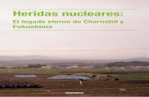 Heridas nucleares - Greenpeace USA · ambos aniversarios, Greenpeace encargó un trabajo en el que se analizaron en profundidad los distintos estudios científicosrelacionados con