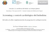 Screening y control cardiológico del futbolista · Exploración cardiológica + ECG en reposo + Test de esfuerzo en campo (YoYo test nivel 1) + Ecocardiograma transtorácico +/-