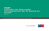 Estudio de Mercado XXX - País - prochile.gob.cl · PMP Estudio de Mercado Proveedores de la Salud en Brasil 2015 Documento elaborado por la Oficina Comercial de Chile en Brasil -