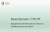 Real Decreto 1199/99 - union-estanqueros.com · Modificación del Reglamento del mercado de tabacos RD 748/2014 BOE 10/09/2014 Otras propuestas del Comisionado para el Mercado de