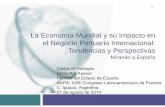 La Economía Mundial y su Impacto en el Negocio …aapa.files.cms-plus.com/PDFs/03-Carlos_Gallego-AAPA_presentation... · La Economía Mundial y su Impacto en el Negocio Portuario