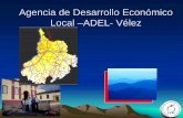Agencia de Desarrollo Económico Local –ADEL- Vélez · • Junio 2004 Inicio Formulación Plan de Negocios • Julio 2004 Taller Sensibilización en Provincia ... GANADERIA LACTEOS
