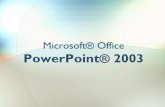 Microsoft® Office PowerPoint® 2003 - kybele.etsii.urjc.es · Manejo de objetos 4. Trabajar con textos 5. Trabajar con tablas 6. Trabajar con gráficos e imágenes 7. Diagramas ...