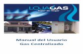 Manual del Usuario Gas entralizado - lojagas.comlojagas.com/wp-content/uploads/2018/04/MANUAL-DE-USUARIO-GAS... · El centro de Almacenamiento o tanque estacionario (EL GLP se almacena